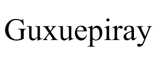 GUXUEPIRAY