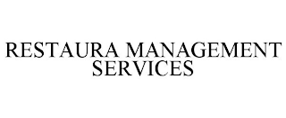 RESTAURA MANAGEMENT SERVICES