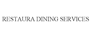 RESTAURA DINING SERVICES