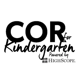 COR FOR KINDERGARTEN POWERED BY HIGHSCOPE