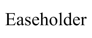 EASEHOLDER