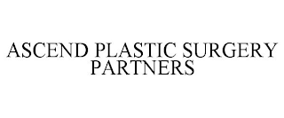 ASCEND PLASTIC SURGERY PARTNERS