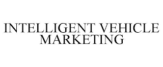 INTELLIGENT VEHICLE MARKETING