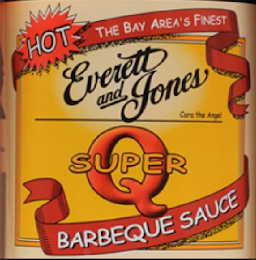 HOT THE BAY AREA'S FINEST EVERETT AND JONES SUPER Q BARBEQUE SAUCE