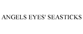 ANGELS EYES' SEASTICKS