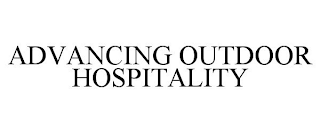 ADVANCING OUTDOOR HOSPITALITY