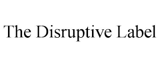 THE DISRUPTIVE LABEL