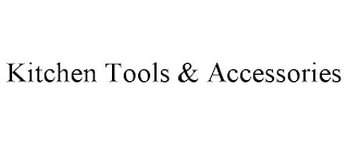 KITCHEN TOOLS & ACCESSORIES