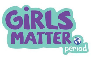 GIRLS MATTER PERIOD