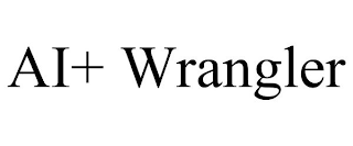 AI+ WRANGLER