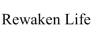 REWAKEN LIFE