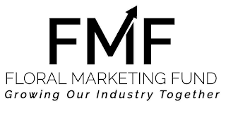 FMF FLORAL MARKETING FUND GROWING OUR INDUSTRY TOGETHER