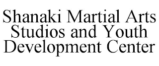 SHANAKI MARTIAL ARTS STUDIOS AND YOUTH DEVELOPMENT CENTER