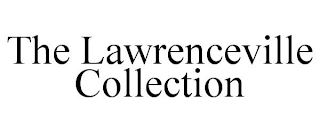 THE LAWRENCEVILLE COLLECTION