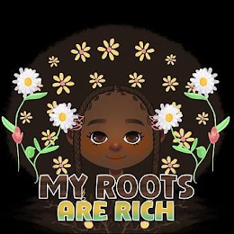 MY ROOTS ARE RICH