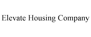 ELEVATE HOUSING COMPANY