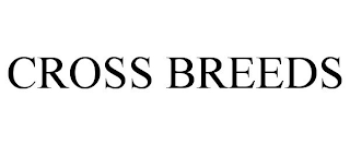 CROSS BREEDS