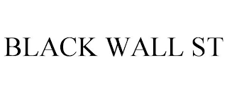 BLACK WALL ST