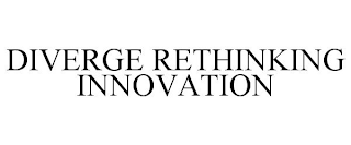 DIVERGE RETHINKING INNOVATION