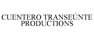 CUENTERO TRANSEÚNTE PRODUCTIONS