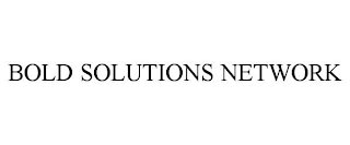 BOLD SOLUTIONS NETWORK