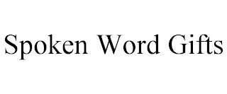 SPOKEN WORD GIFTS