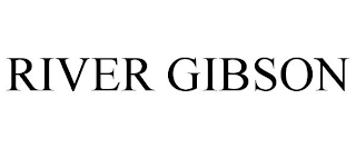 RIVER GIBSON