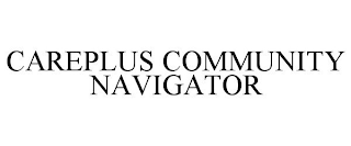 CAREPLUS COMMUNITY NAVIGATOR