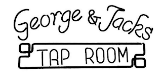 GEORGE & JACKS TAP ROOM
