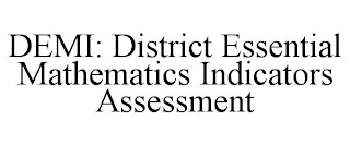 DEMI: DISTRICT ESSENTIAL MATHEMATICS INDICATORS ASSESSMENT