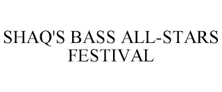 SHAQ'S BASS ALL-STARS FESTIVAL