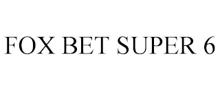 FOX BET SUPER 6