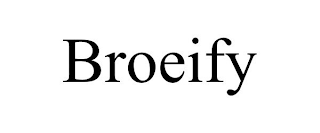 BROEIFY