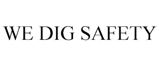 WE DIG SAFETY