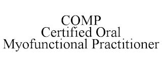 COMP CERTIFIED ORAL MYOFUNCTIONAL PRACTITIONER