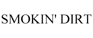 SMOKIN' DIRT