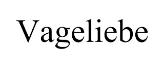 VAGELIEBE