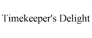 TIMEKEEPER'S DELIGHT
