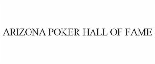 THE ARIZONA POKER HALL OF FAME