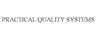 PRACTICAL QUALITY SYSTEMS