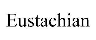 EUSTACHIAN