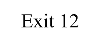 EXIT 12