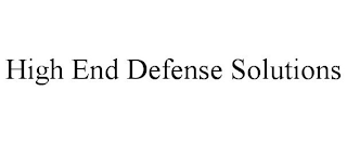 HIGH END DEFENSE SOLUTIONS