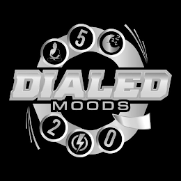 DIALED MOODS 5 Z Z Z 2 0