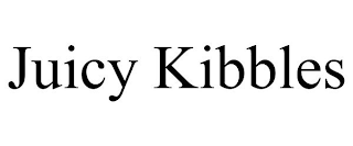 JUICY KIBBLES
