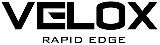 VELOX RAPID EDGE