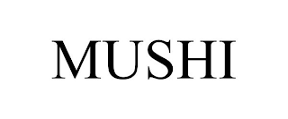 MUSHI