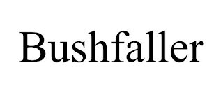 BUSHFALLER