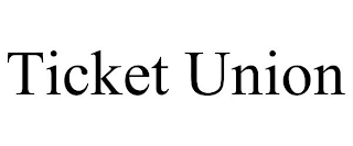 TICKET UNION