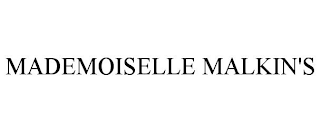 MADEMOISELLE MALKIN'S